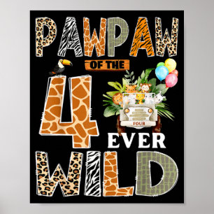 Pawpaw Of The Four Ever Wild Safari 4th Birthday B Poster
