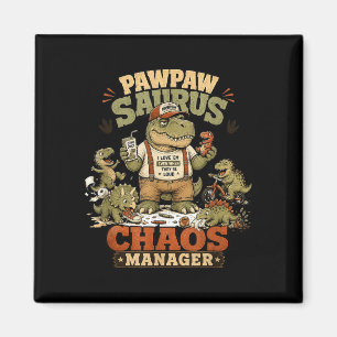 Pawpaw saurus chaos manager grandpa dad gag joke magnet