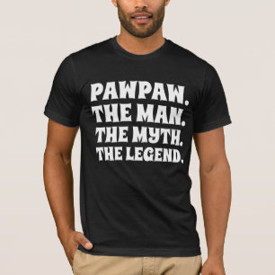 PAWPAW THE MYTH LEGEND DAD FATHER'S DAY T-Shirt