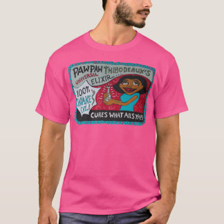Pawpaw Thibodeauxs Universal Elixir  T-Shirt