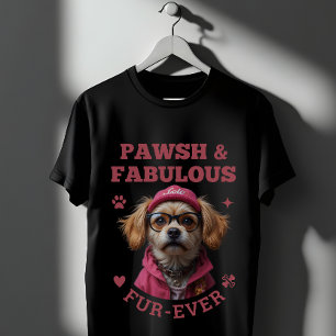 Paws and Fabulous Fur Ever Cute Dog Lover Quote T-Shirt