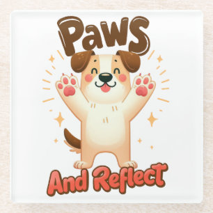 Paws And Reflect Cute Dog Glass Coaster