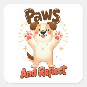 Paws And Reflect Cute Dog Square Sticker