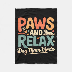 Paws and relax dog mom mode happy mother’s day Paw Fleece Blanket