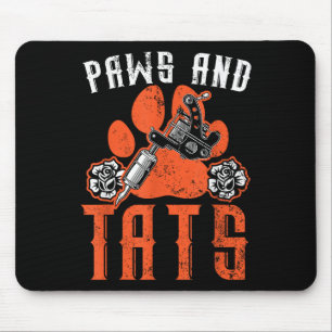 Paws And Tats Inking Tattoo Lover Tattooing Dog Ow Mouse Mat