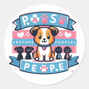 Paws Before People Cute Dog Lover Classic Round Sticker
