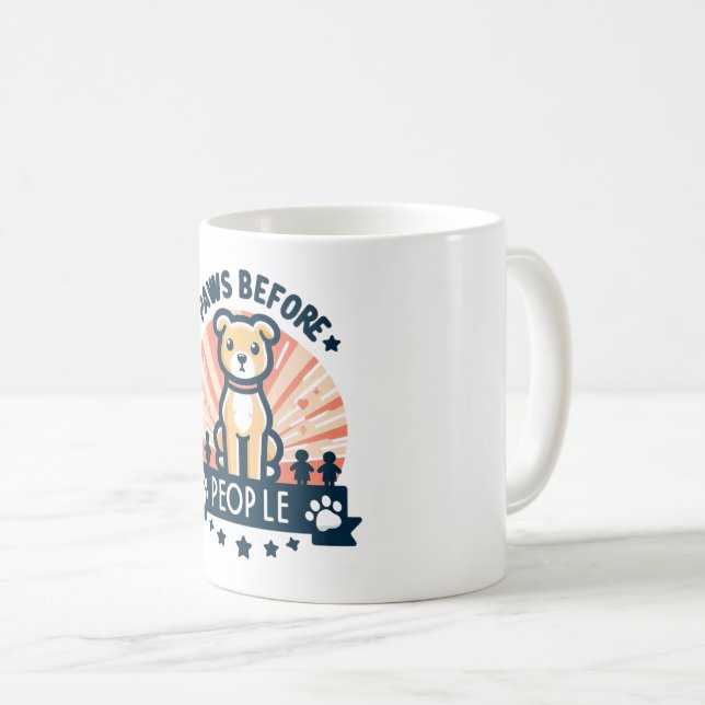 Paws Before People Cute Funny Dog Lover Coffee Mug (Front Right)