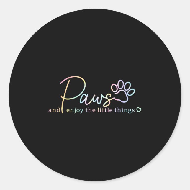Paws Enjoy The Little Things Tie Dye Motivational  Classic Round Sticker (Front)