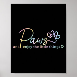 Paws Enjoy The Little Things Tie Dye Motivational Poster
