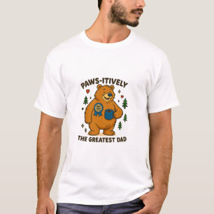 Paws-itively the Greatest Dad Bear T-Shirt