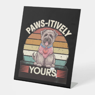 Paws-itively Yours Dog Pedestal Sign