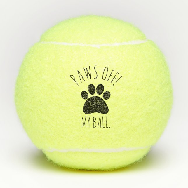 “Paws Off!…Mine!” Tennis Ball for Dogs (Front)