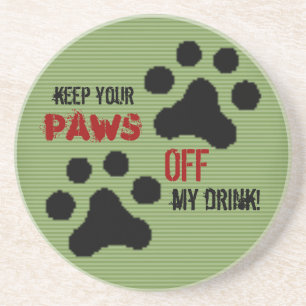 Paws Off my Drink (Green) Coaster
