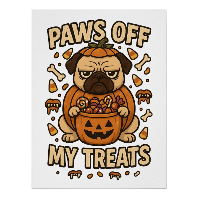 Paws Off My Treats Grumpy Pug Costume Candy Poster (Front)