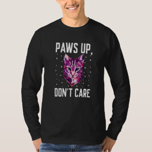 Paws Up Don't Care Cat Couples Kitten Cat Mum 4 T-Shirt