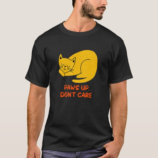 Paws Up Don't Care Cat   Couples Kitten   Cat Mum T-Shirt (Front)