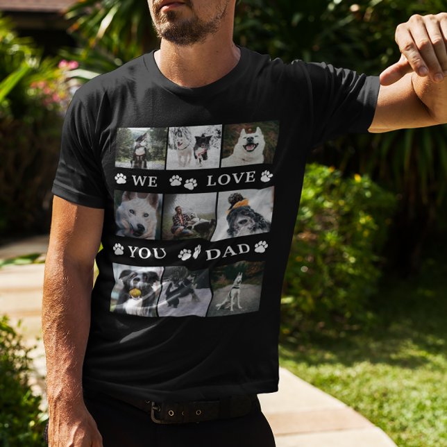 Paws We Love You Dad 9 Photo Collage T-Shirt (Creator Uploaded)