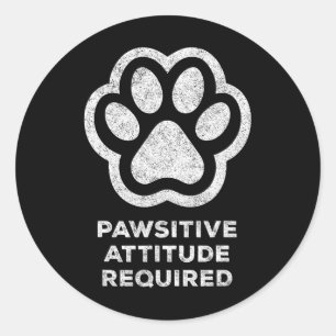 Pawsitive Attitude Required Cat Dog Pet Paws Graph Classic Round Sticker