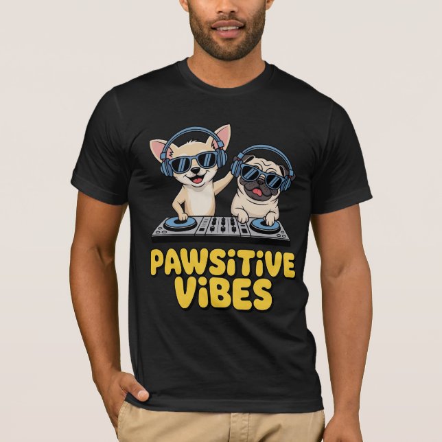 Pawsitive Vibes Dj Dogs T-Shirt (Front)