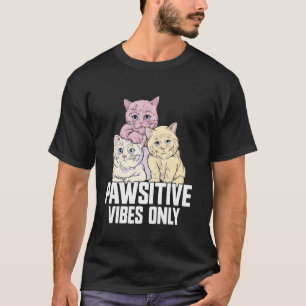 Pawsitive Vibes Only Cat Dad T-Shirt