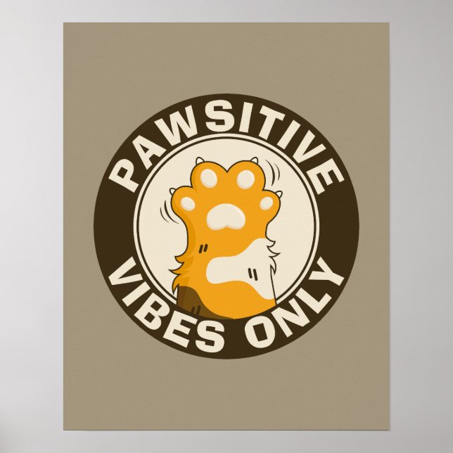 Pawsitive vibes only Cute Cat Paw Funny Pun Poster (Front)