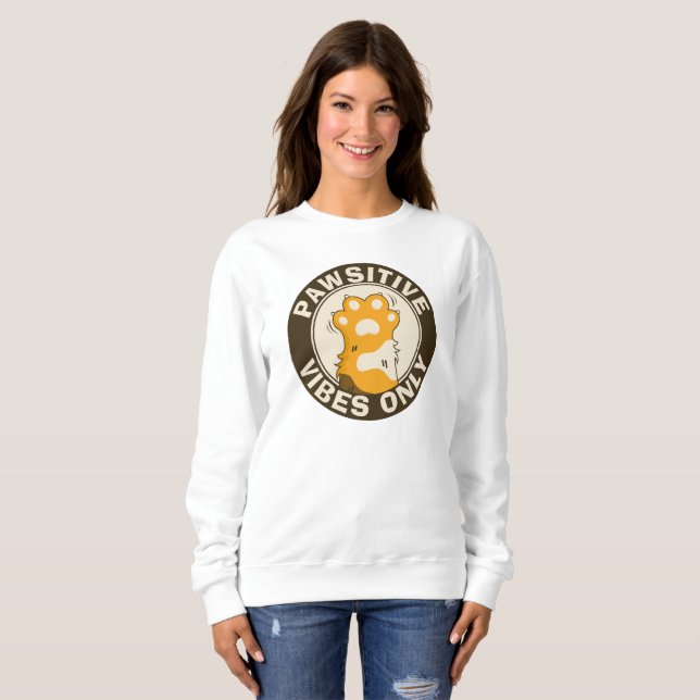 Pawsitive vibes only Cute Cat Paw Funny Pun Sweatshirt (Front Full)