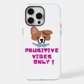Pawsitive Vibes Only iPhone 15 Pro Max Case