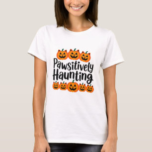 Pawsitively haunting T-Shirt