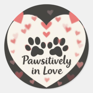 Pawsitively in love ,Pawsome Classic Round Sticker