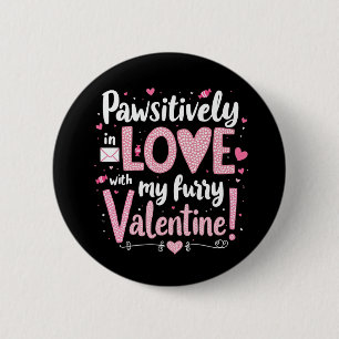 Pawsitively In Love With My Furry Valentine 6 Cm Round Badge