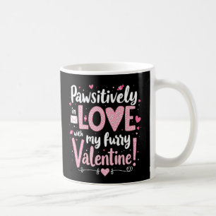 Pawsitively In Love With My Furry Valentine Coffee Mug
