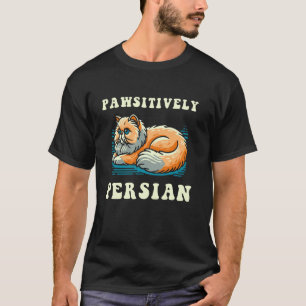 Pawsitively Persian Cat T-Shirt
