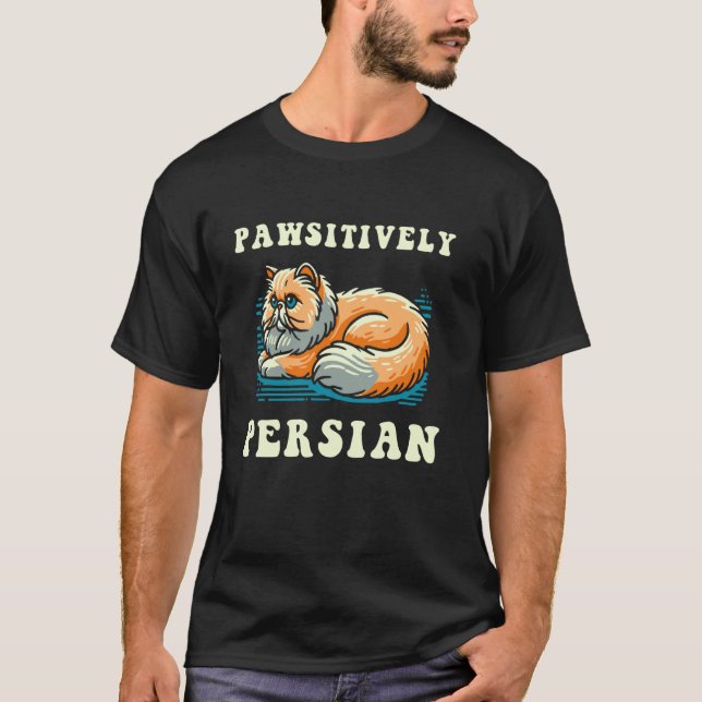 Pawsitively Persian Cat T-Shirt (Front)