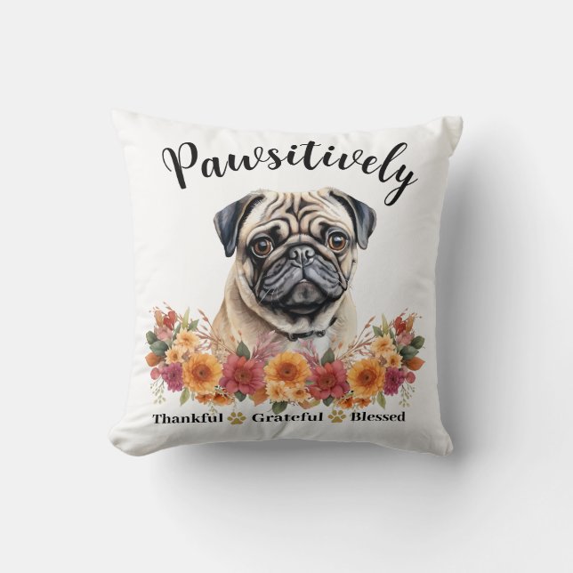 Pawsitively Thankful Grateful Blessed Cute Dog Cushion (Front)