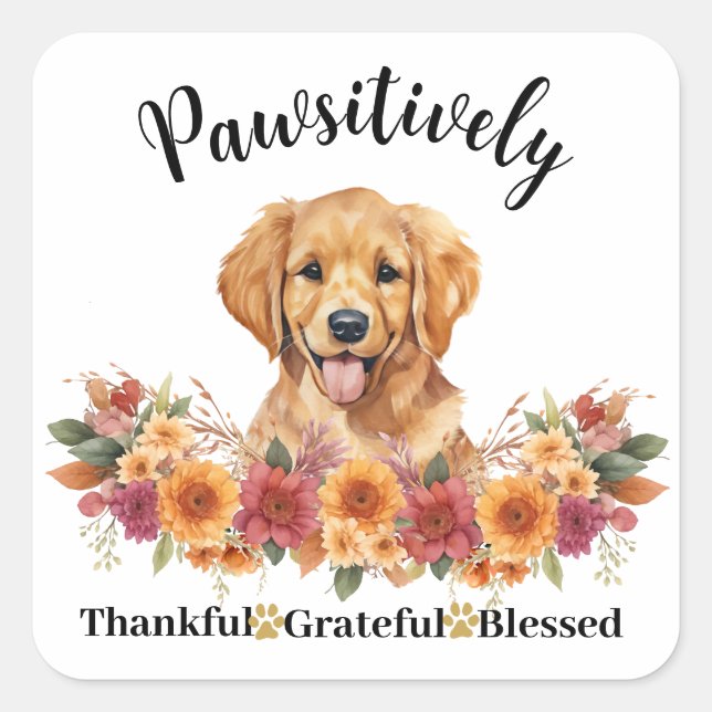 Pawsitively Thankful Grateful Blessed Cute Dog Square Sticker (Front)