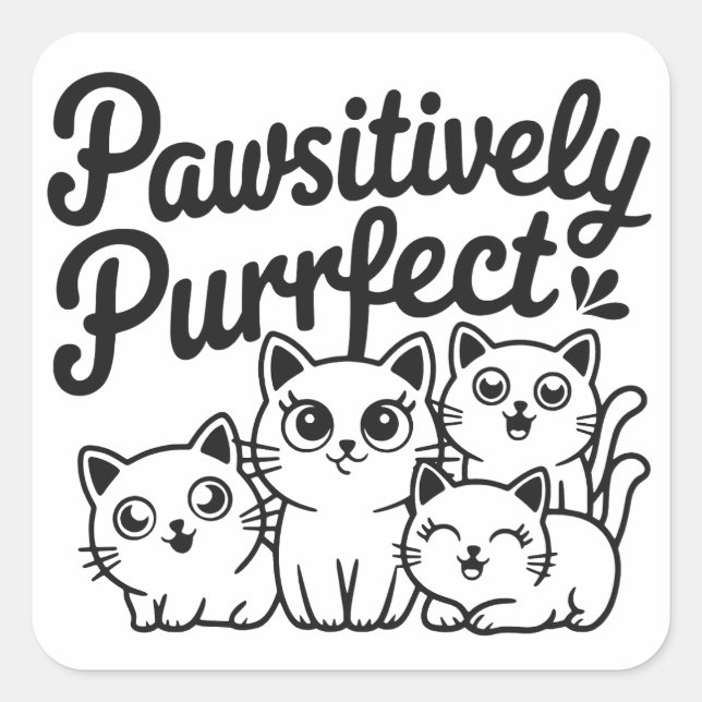 Pawsivitively Purrfect Cats Square Sticker (Front)