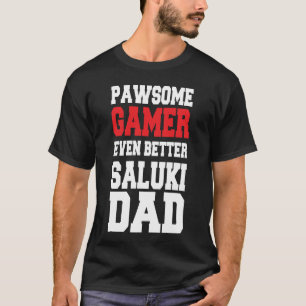 Pawsome Gamer Even Better Saluki Dad Dog T-Shirt