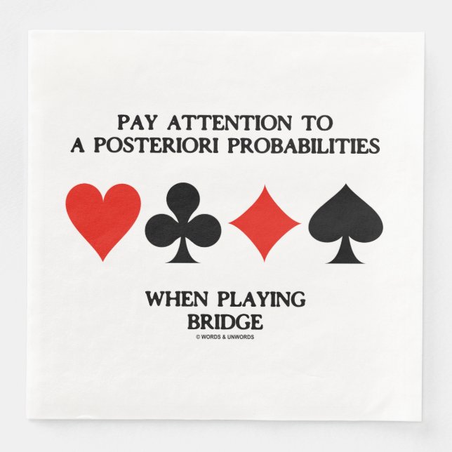 Pay Attention To A Posteriori Probabilities Bridge Napkin (Front)