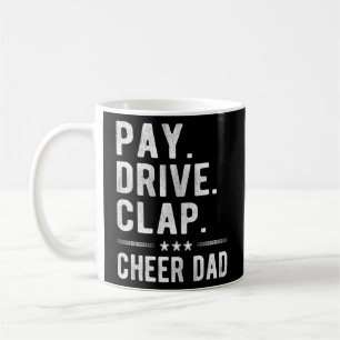 Pay Drive Clap Cheer Dad Cheerleading Father Cheer Coffee Mug