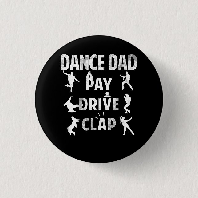 Pay Drive Clap Dancing Daddy Proud Dancer Dad I Fi 3 Cm Round Badge (Front)
