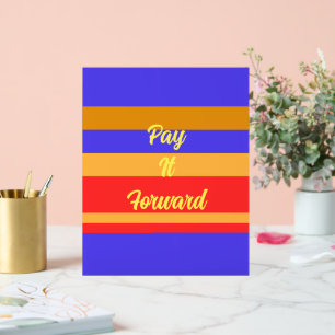 Pay It Forward Acrylic Sign