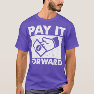Pay It Forward T-Shirt