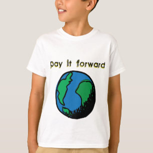 Pay It Forward T-Shirt
