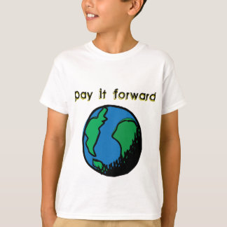 Pay It Forward T-Shirt