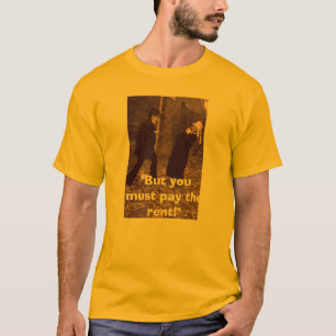 Pay the rent T-Shirt