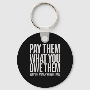 Pay Them What You Owe Them Feminist Basketball Equ Key Ring