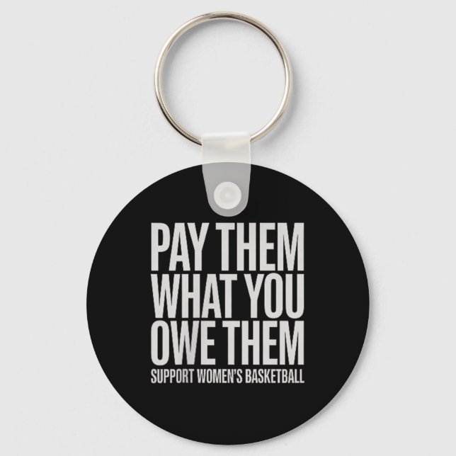 Pay Them What You Owe Them Feminist Basketball Equ Key Ring (Front)