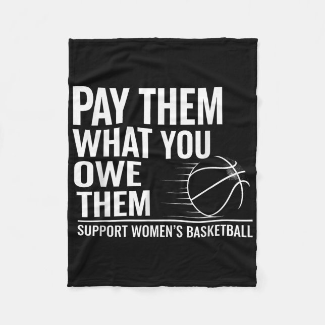 Pay Them What You Owe Them Support Women’s Basketb Fleece Blanket (Front)
