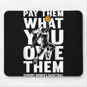 Pay Them What You Owe Them Women’s Basketball Supp Mouse Mat