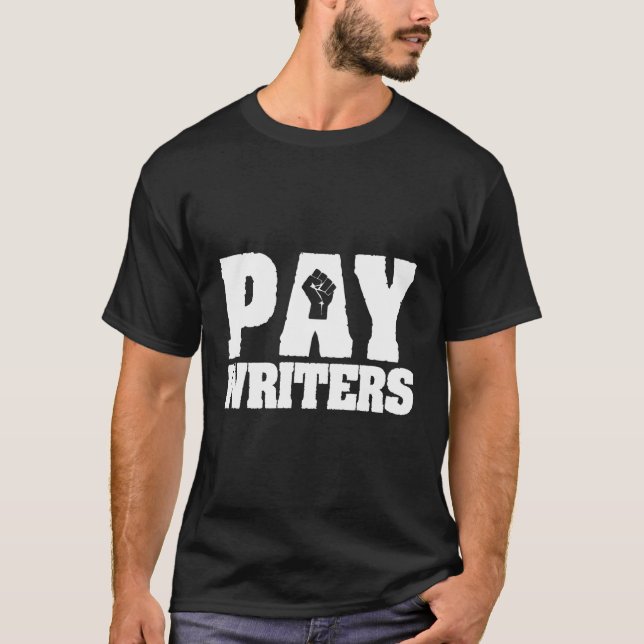 Pay Writers Strike Support Write Tv Books Scripts  T-Shirt (Front)
